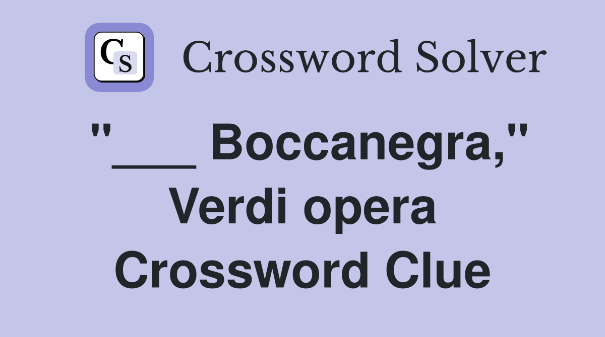 "___ Boccanegra," Verdi opera Crossword Clue