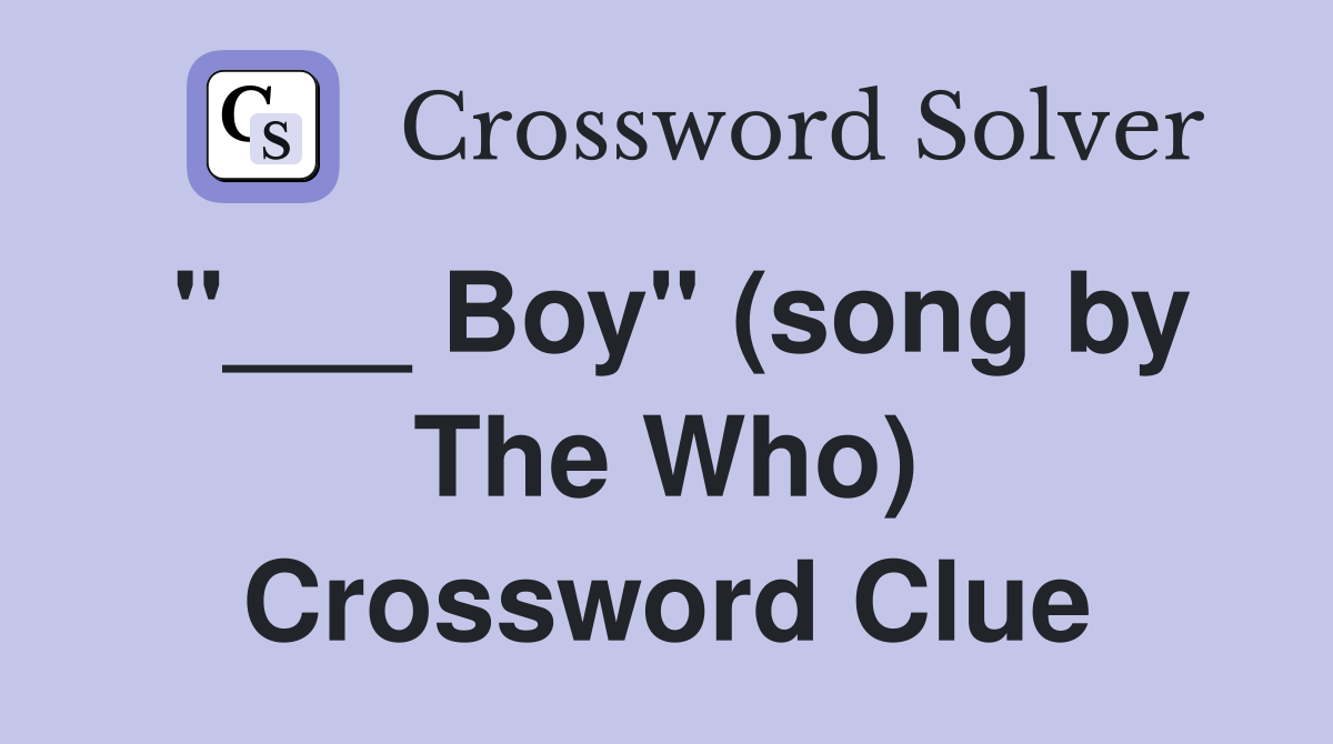 "___ Boy" (song by The Who) Crossword Clue
