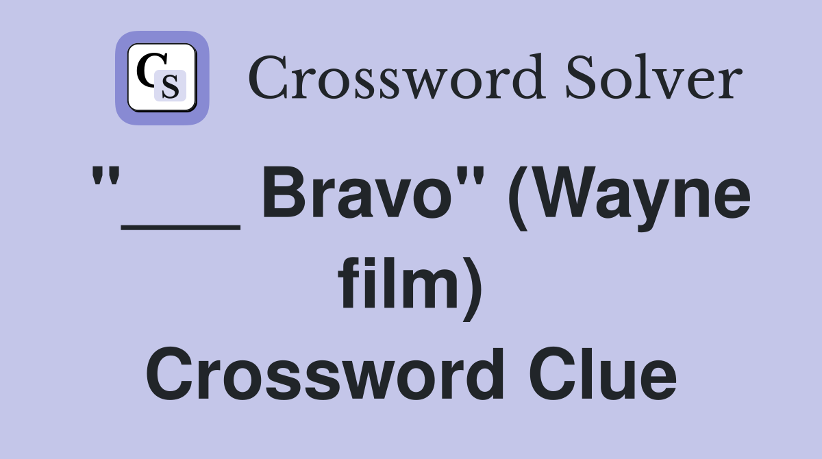 "___ Bravo" (Wayne film) Crossword Clue