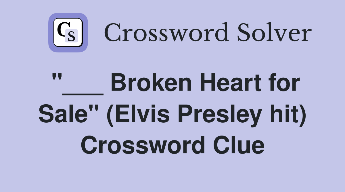 "___ Broken Heart for Sale" (Elvis Presley hit) Crossword Clue