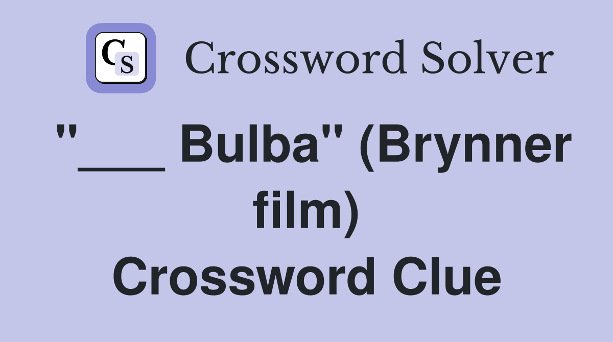 "___ Bulba" (Brynner film) Crossword Clue
