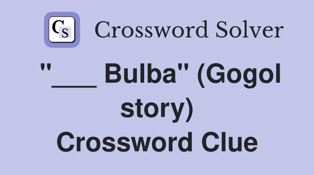 "___ Bulba" (Gogol story) Crossword Clue