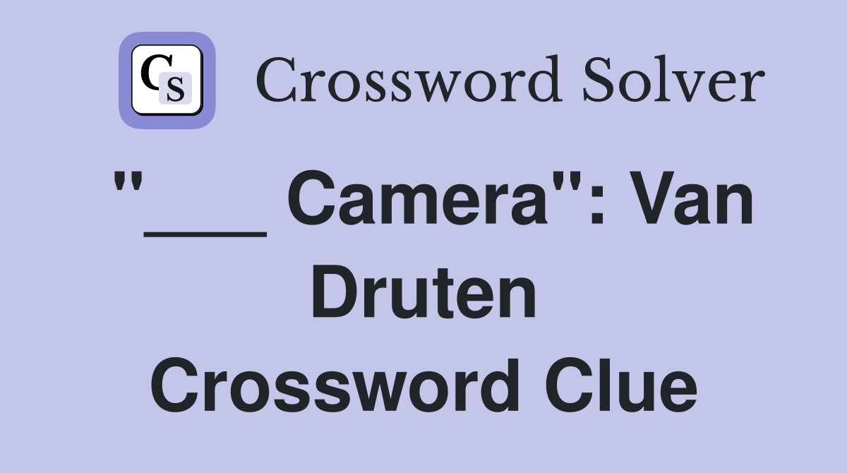 "___ Camera": Van Druten Crossword Clue