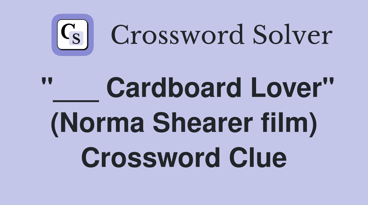 "___ Cardboard Lover" (Norma Shearer film) Crossword Clue