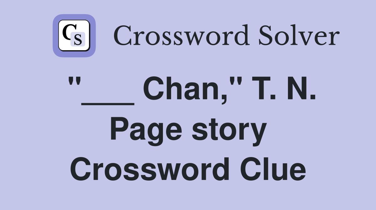 "___ Chan," T. N. Page story Crossword Clue
