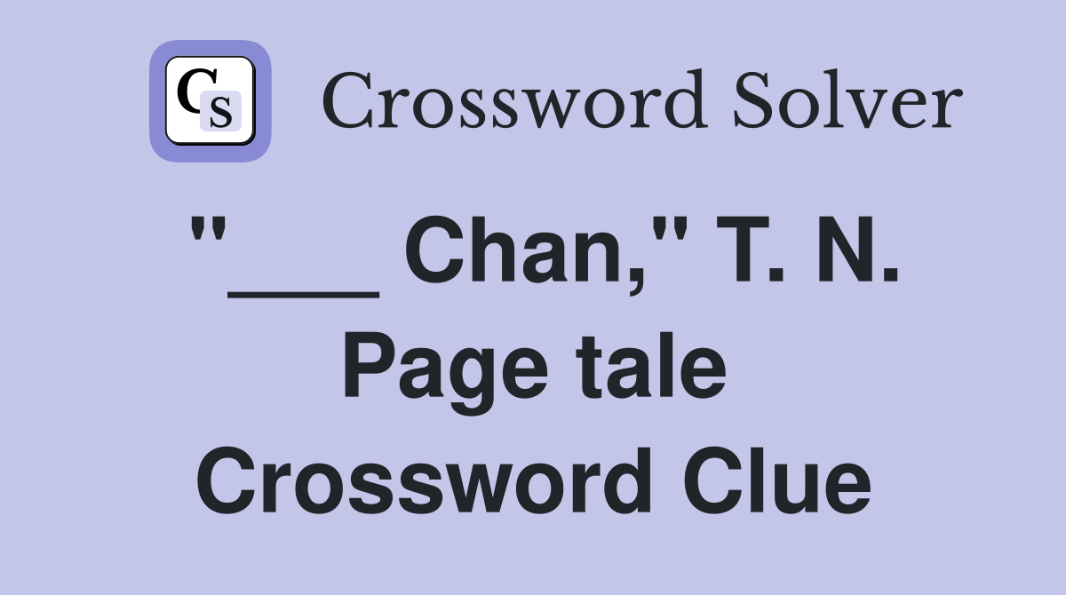 "___ Chan," T. N. Page tale Crossword Clue