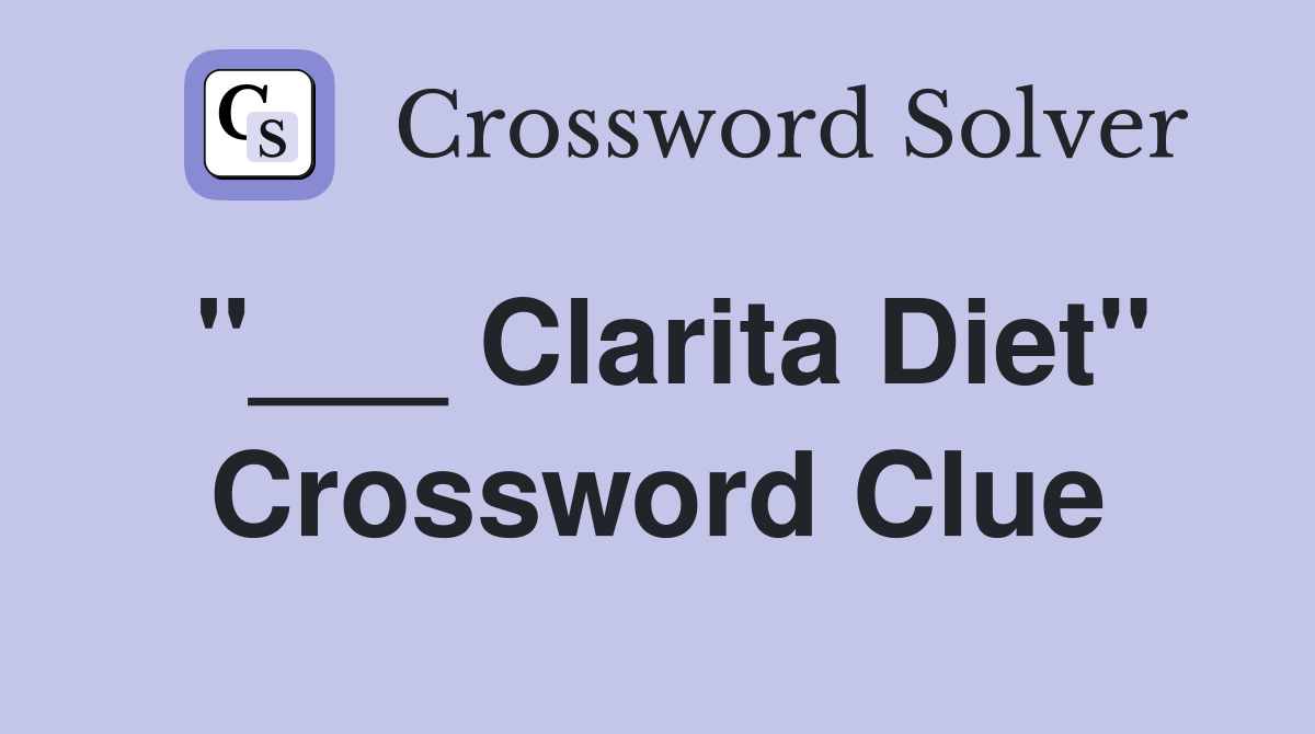 "___ Clarita Diet" Crossword Clue