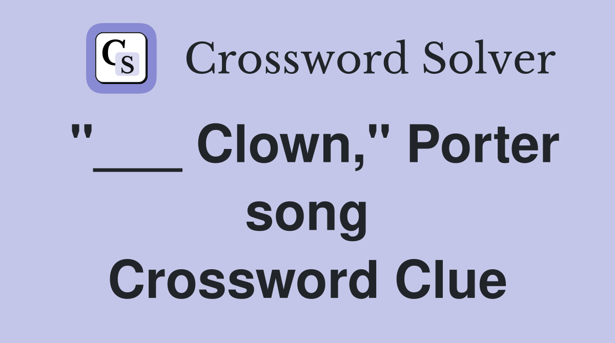 "___ Clown," Porter song Crossword Clue
