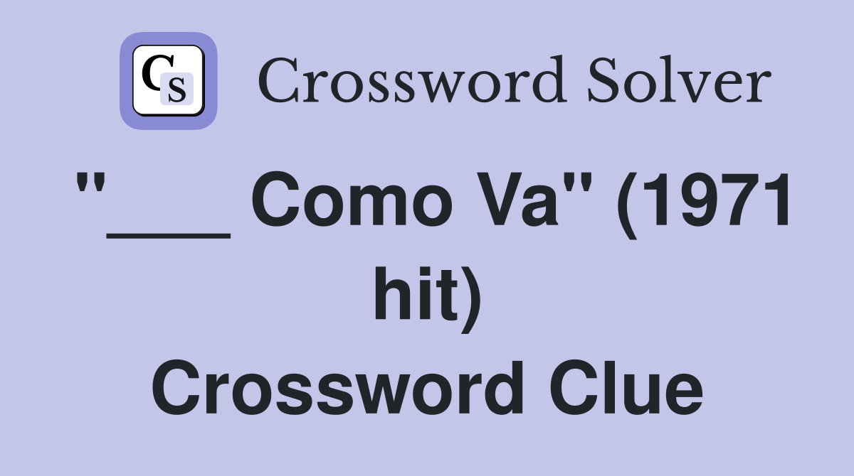 "___ Como Va" (1971 hit) Crossword Clue