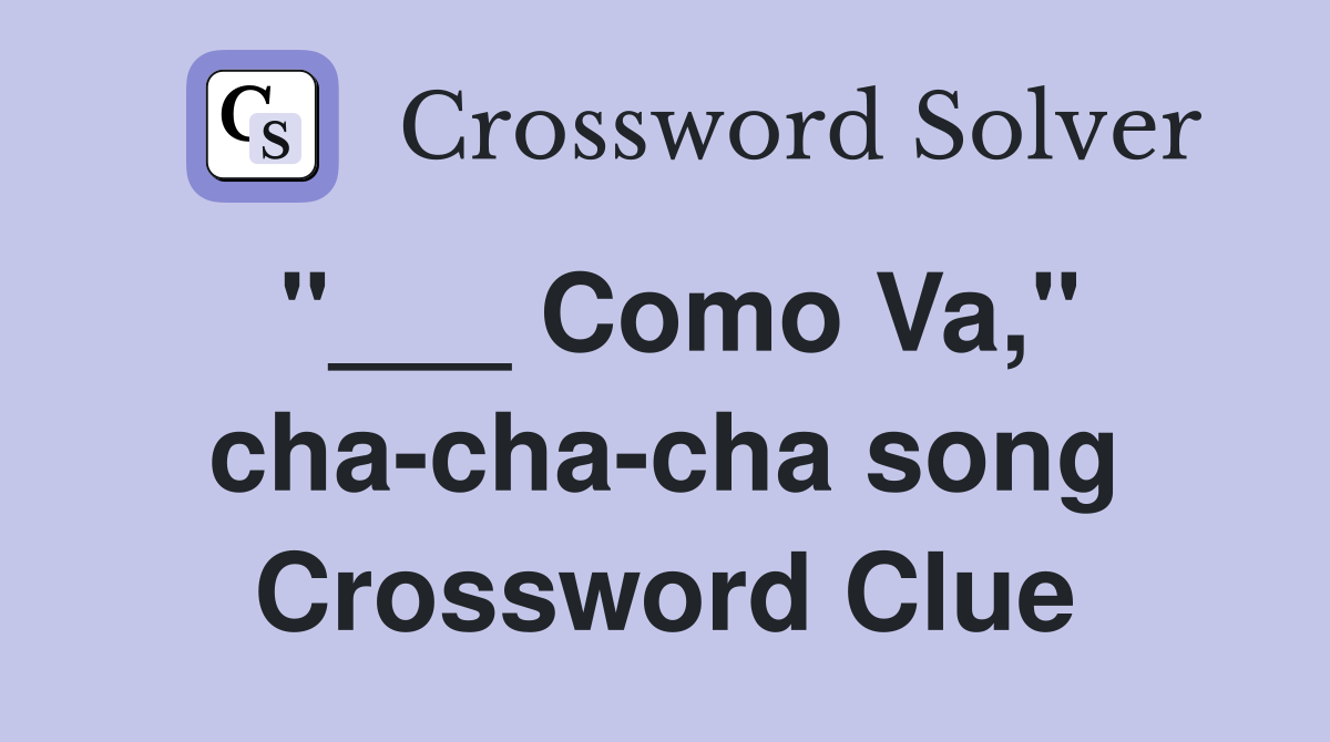"___ Como Va," cha-cha-cha song Crossword Clue