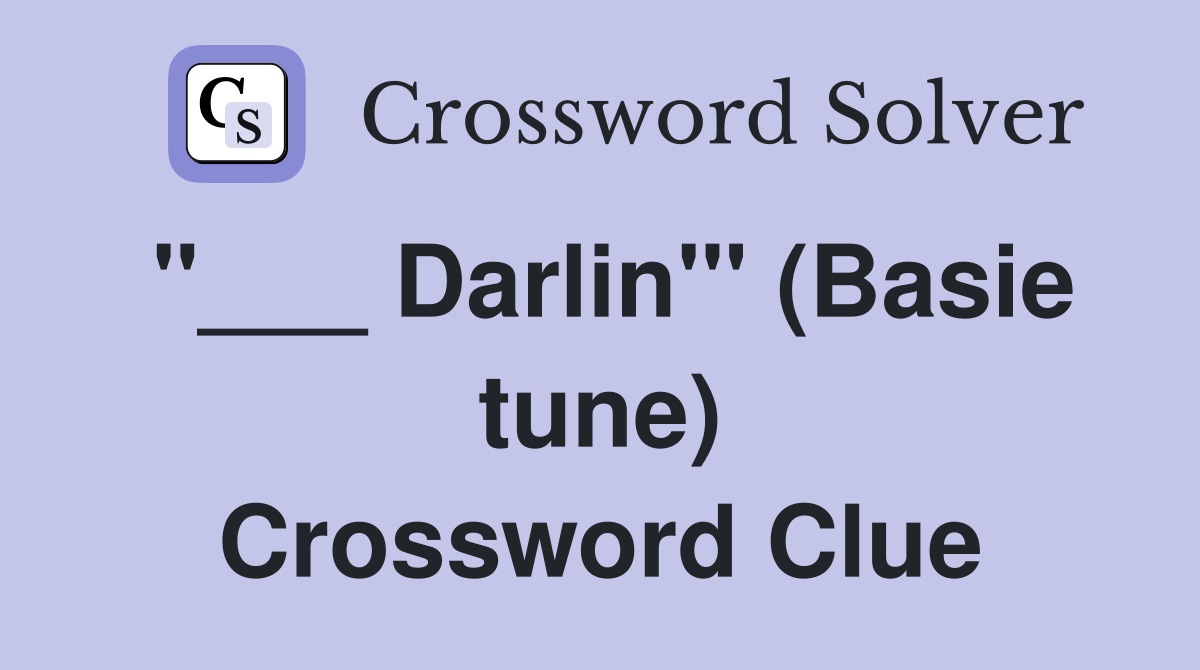"___ Darlin'" (Basie tune) Crossword Clue