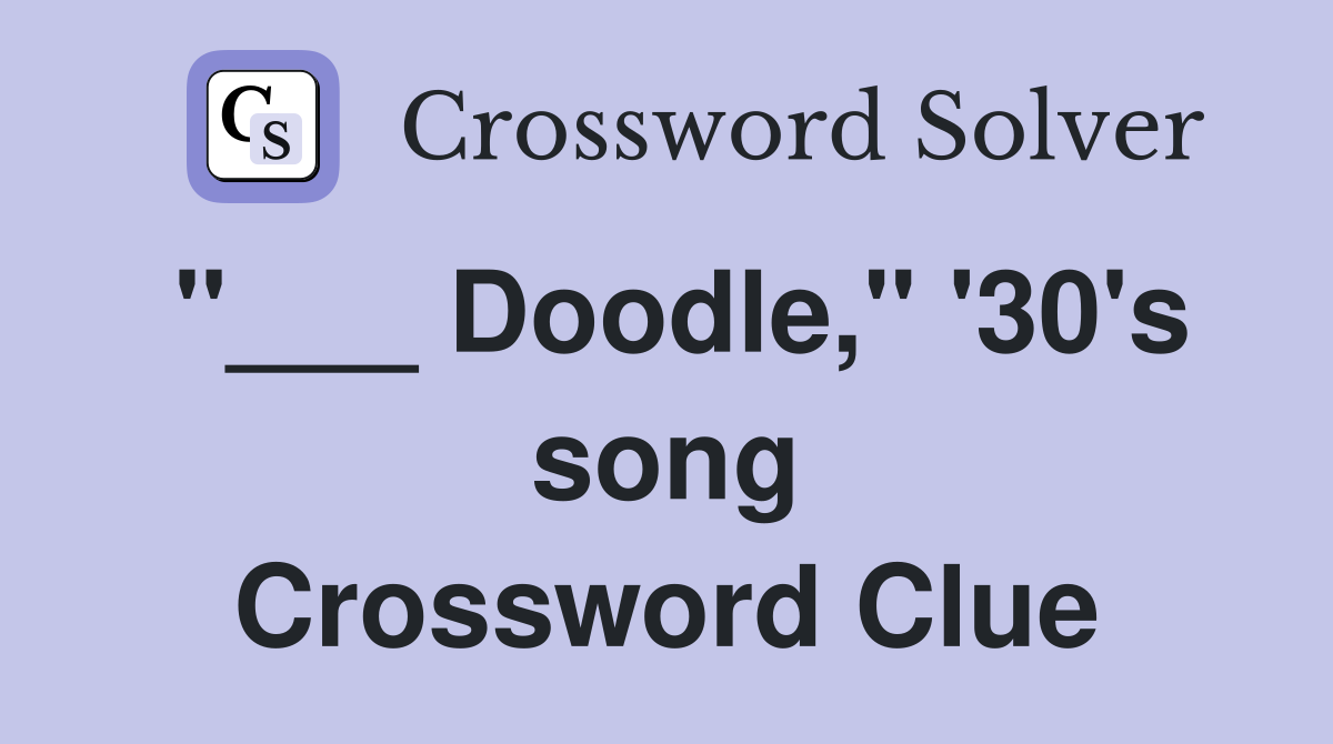 "___ Doodle," '30's song Crossword Clue