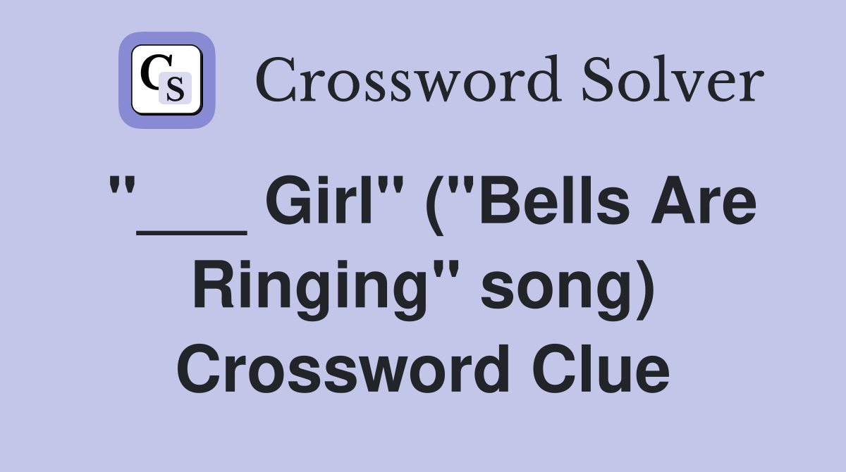"___ Girl" ("Bells Are Ringing" song) Crossword Clue