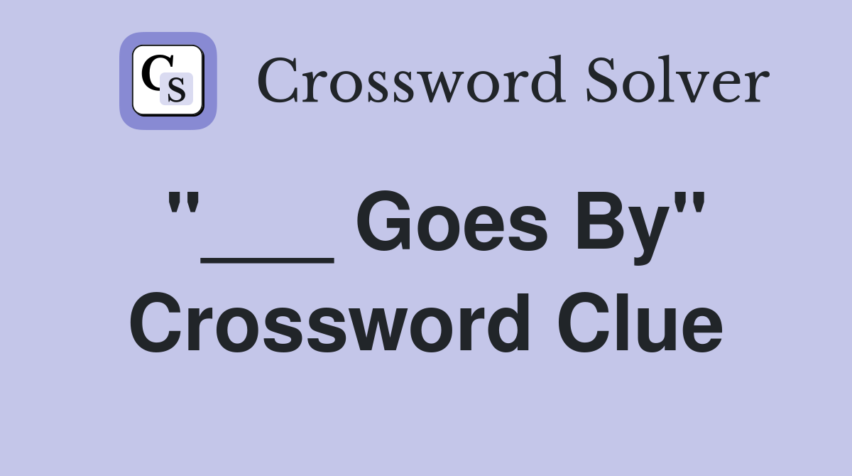 "___ Goes By" Crossword Clue