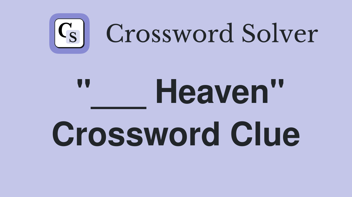 Heaven quot Crossword Clue Answers Crossword Solver