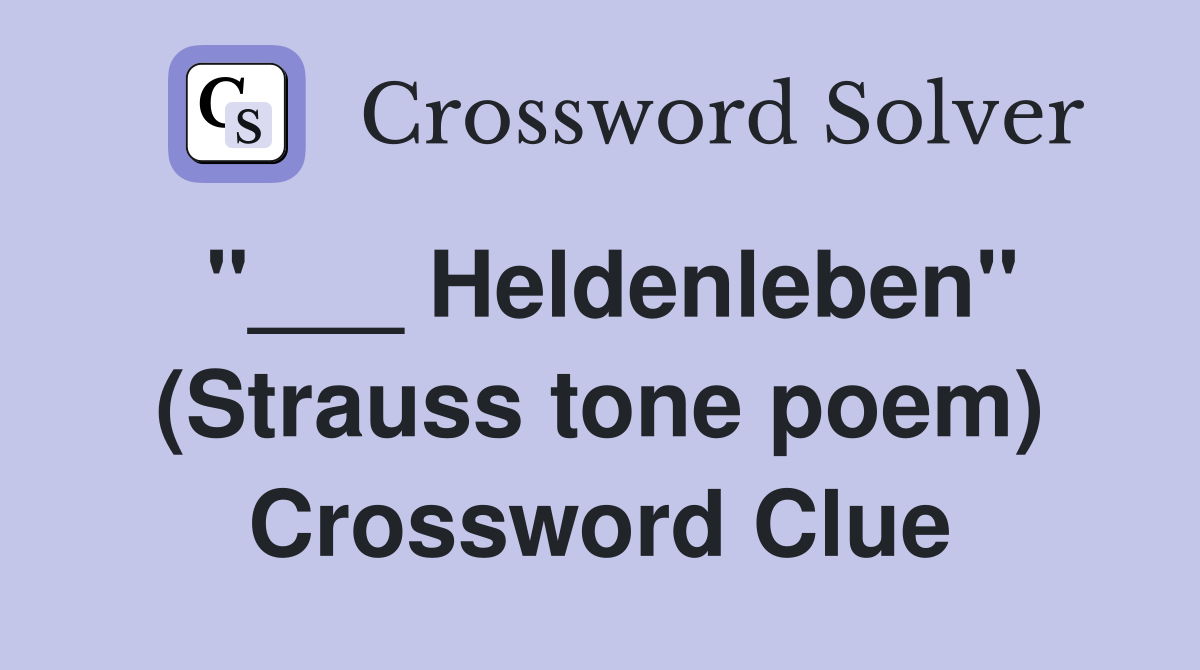 "___ Heldenleben" (Strauss tone poem) Crossword Clue