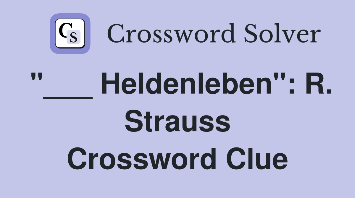 "___ Heldenleben": R. Strauss Crossword Clue
