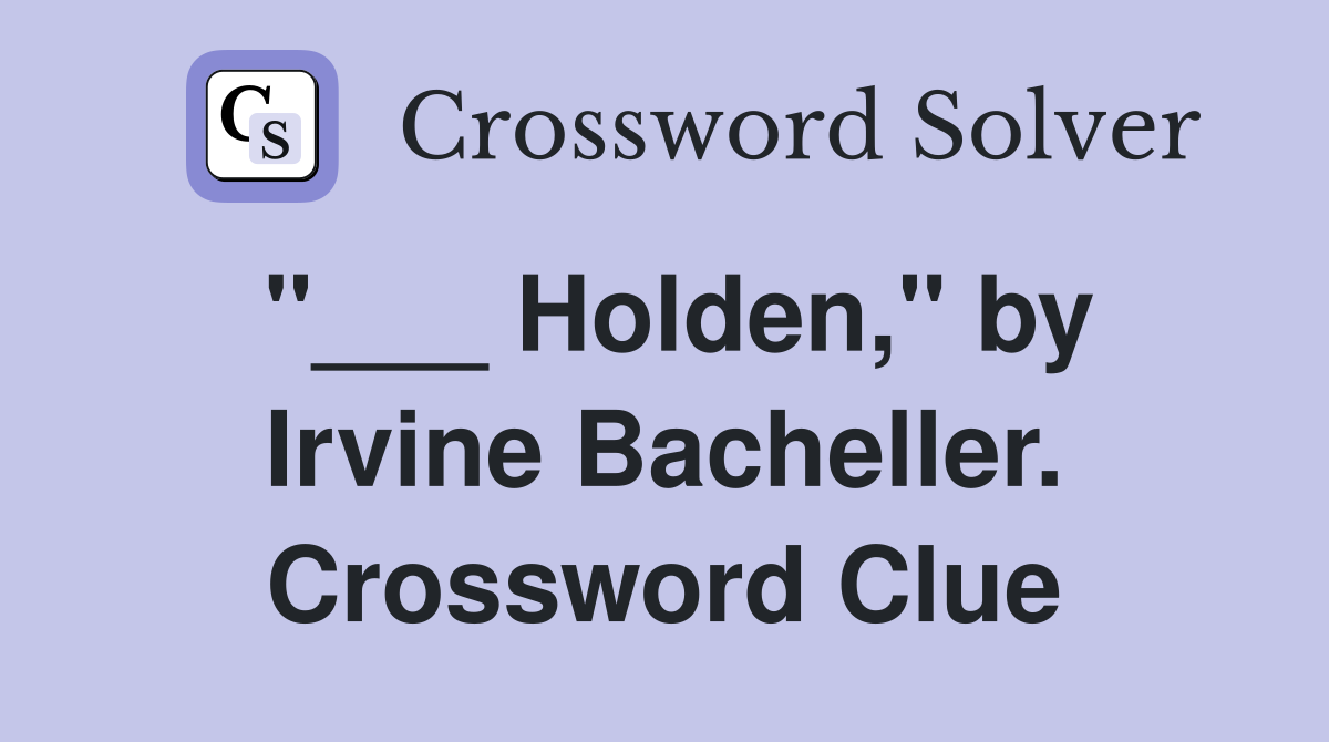 "___ Holden," by Irvine Bacheller. Crossword Clue