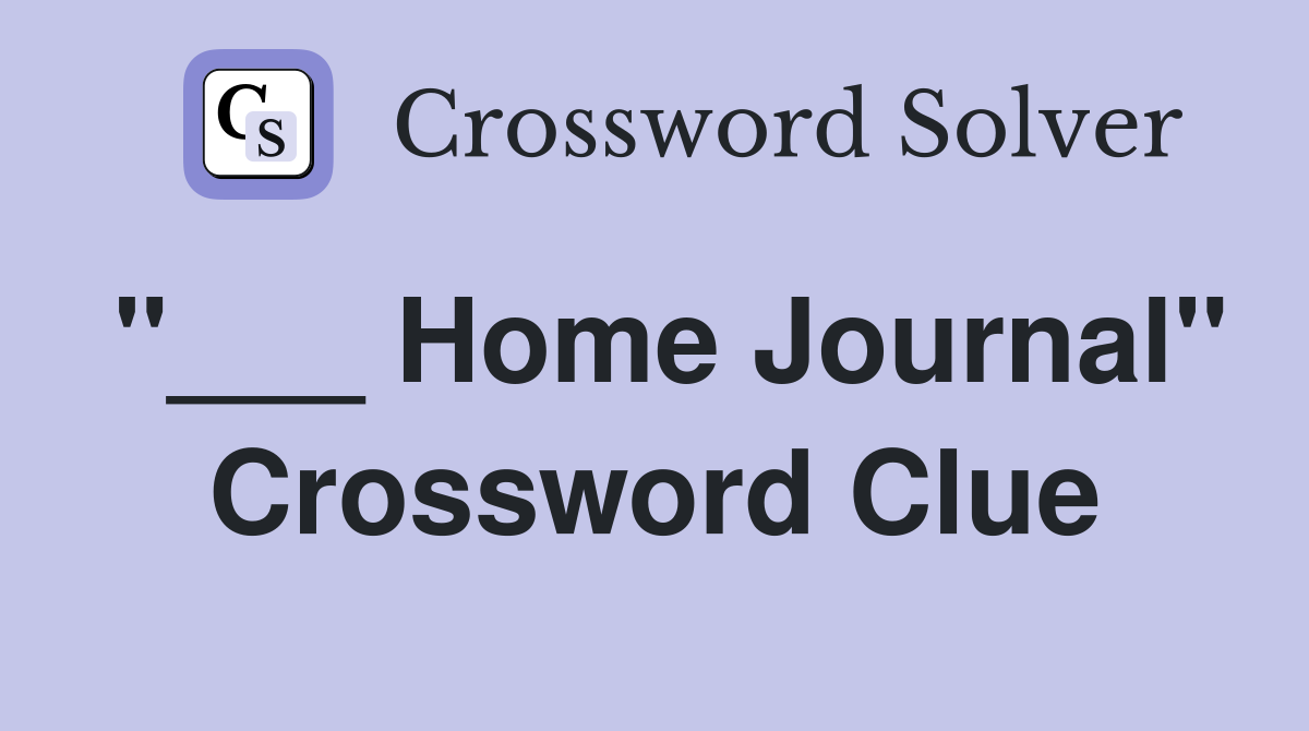 "___ Home Journal" Crossword Clue