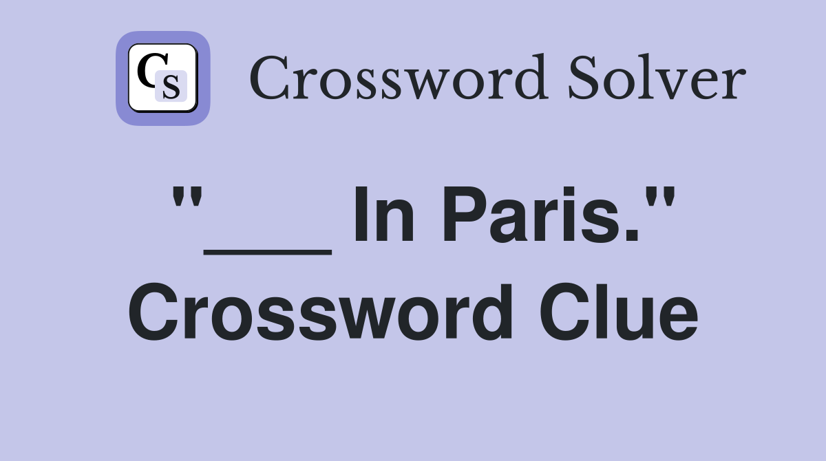 "___ In Paris." Crossword Clue