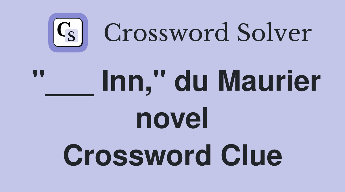 "___ Inn," du Maurier novel Crossword Clue