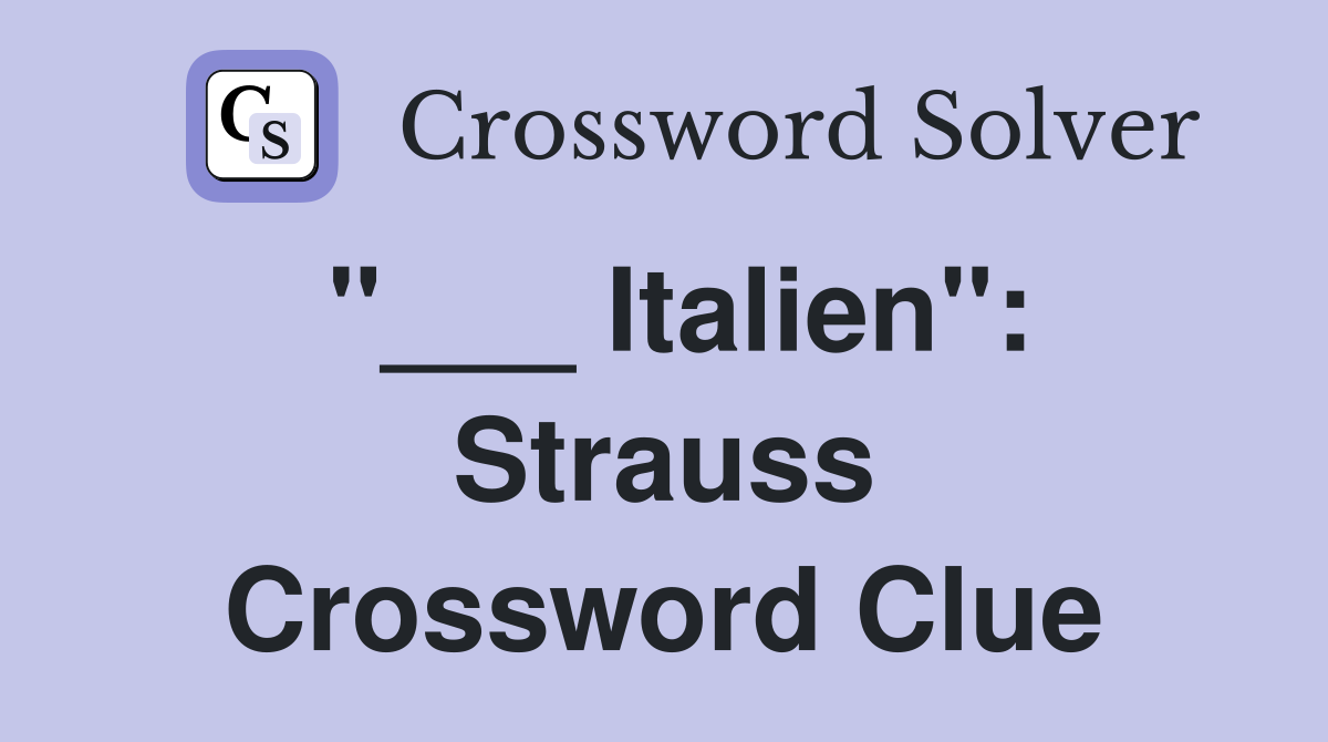 "___ Italien": Strauss Crossword Clue