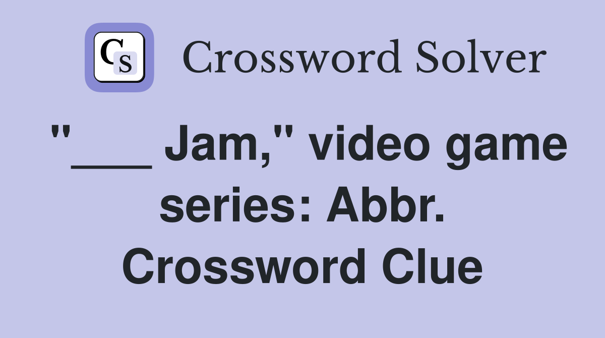 "___ Jam," video game series: Abbr. Crossword Clue