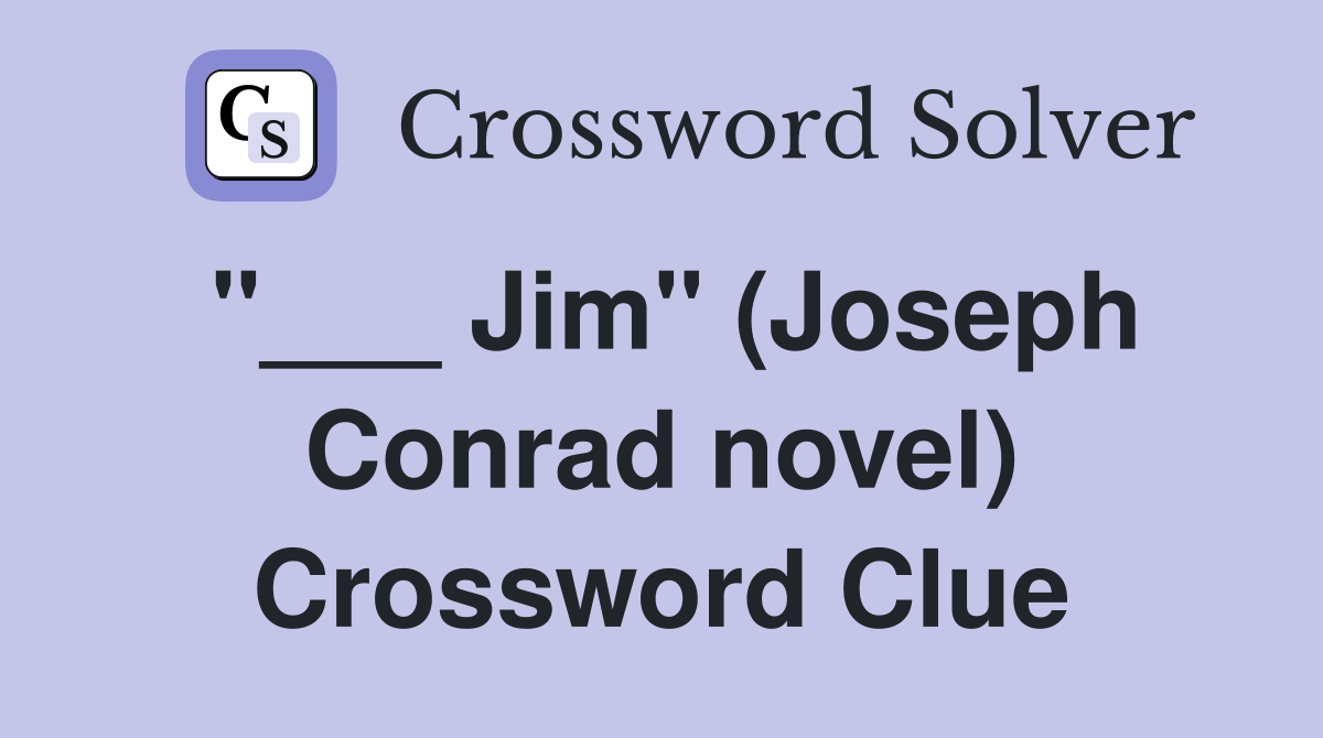 "___ Jim" (Joseph Conrad novel) Crossword Clue