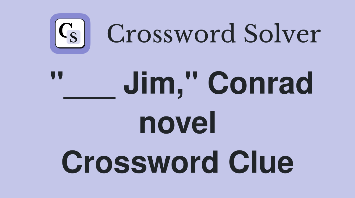 "___ Jim," Conrad novel Crossword Clue
