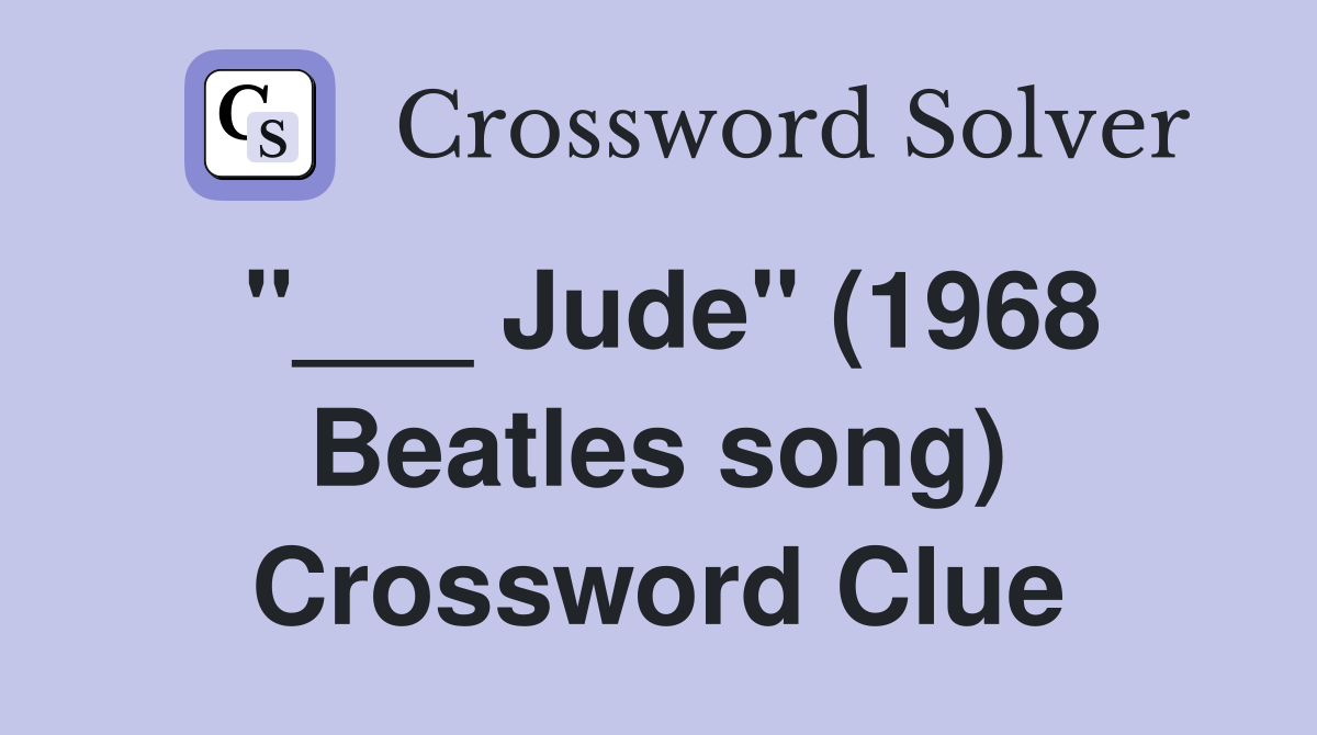"___ Jude" (1968 Beatles song) Crossword Clue