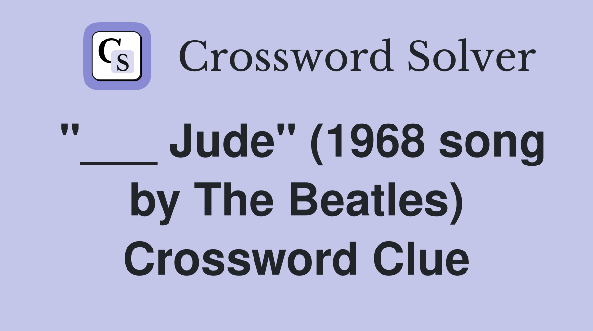 "___ Jude" (1968 song by The Beatles) Crossword Clue