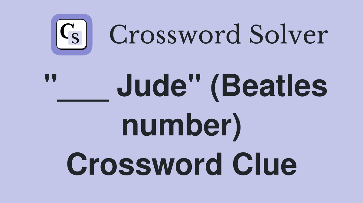"___ Jude" (Beatles number) Crossword Clue