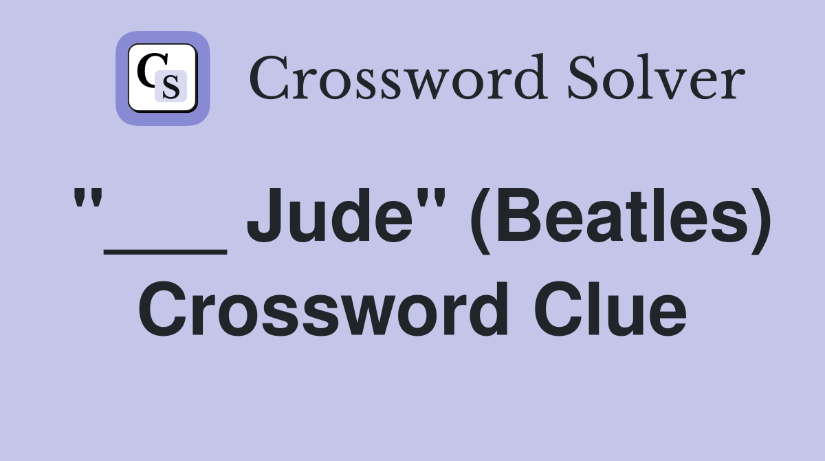 "___ Jude" (Beatles) Crossword Clue