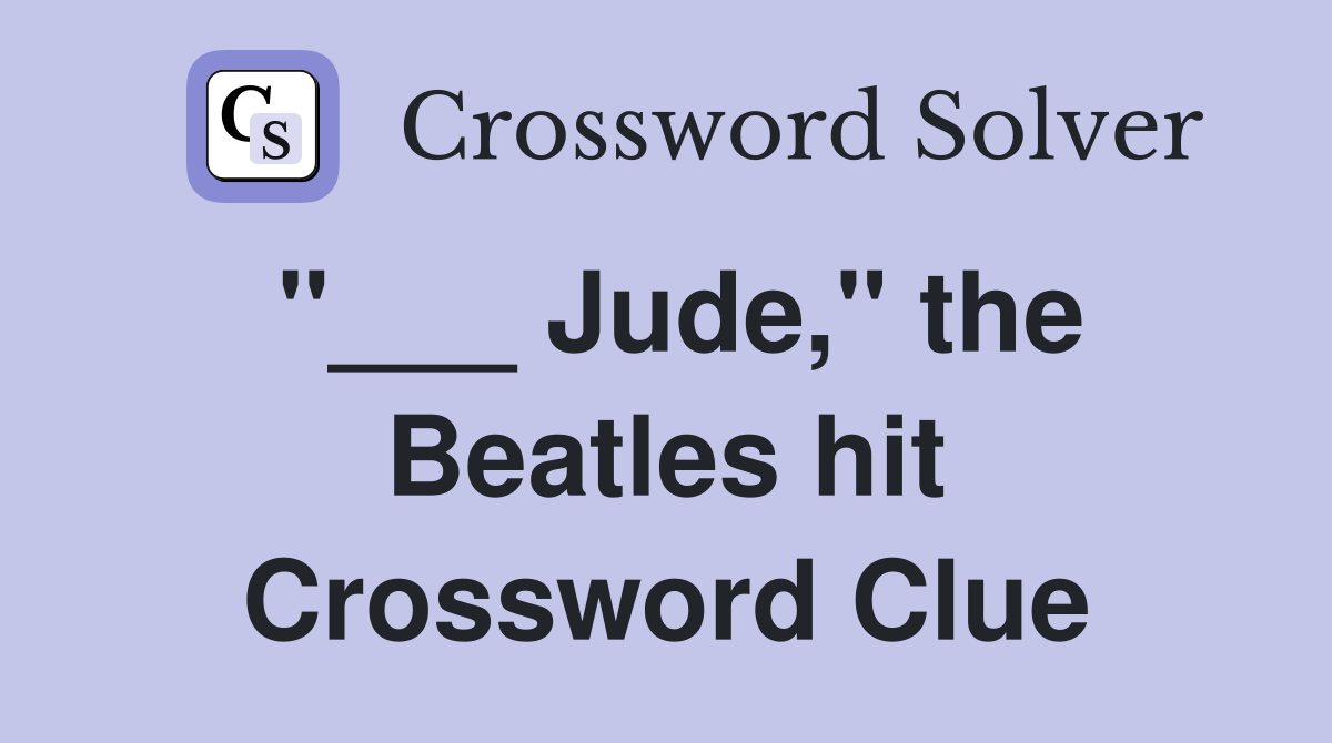 "___ Jude," the Beatles hit Crossword Clue