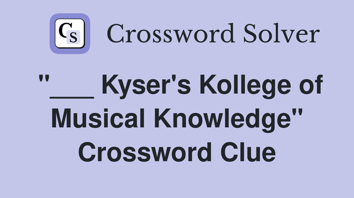 "___ Kyser's Kollege of Musical Knowledge" Crossword Clue