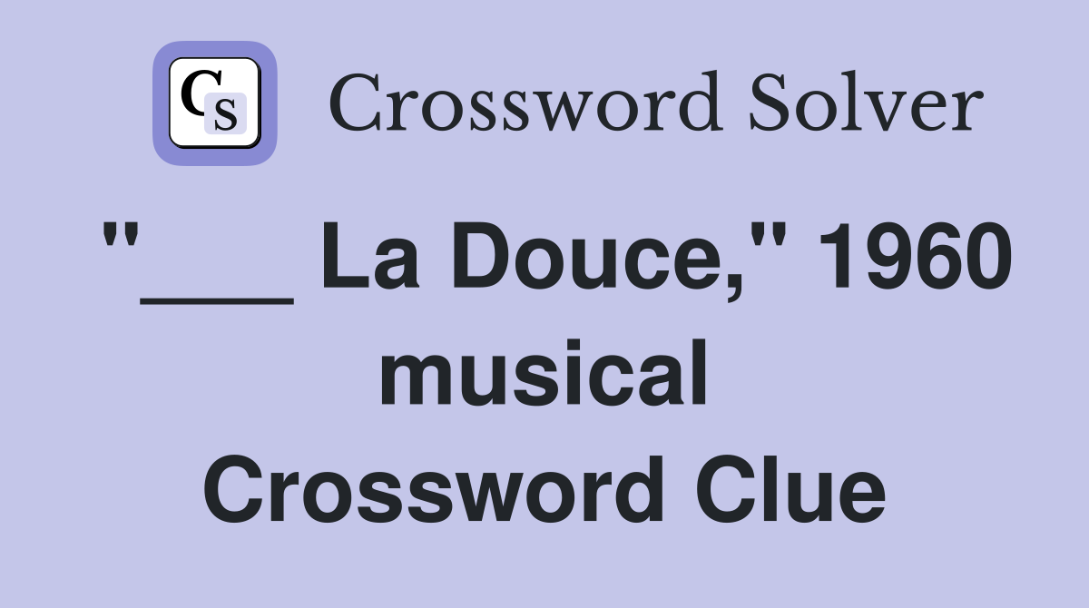 "___ La Douce," 1960 musical Crossword Clue