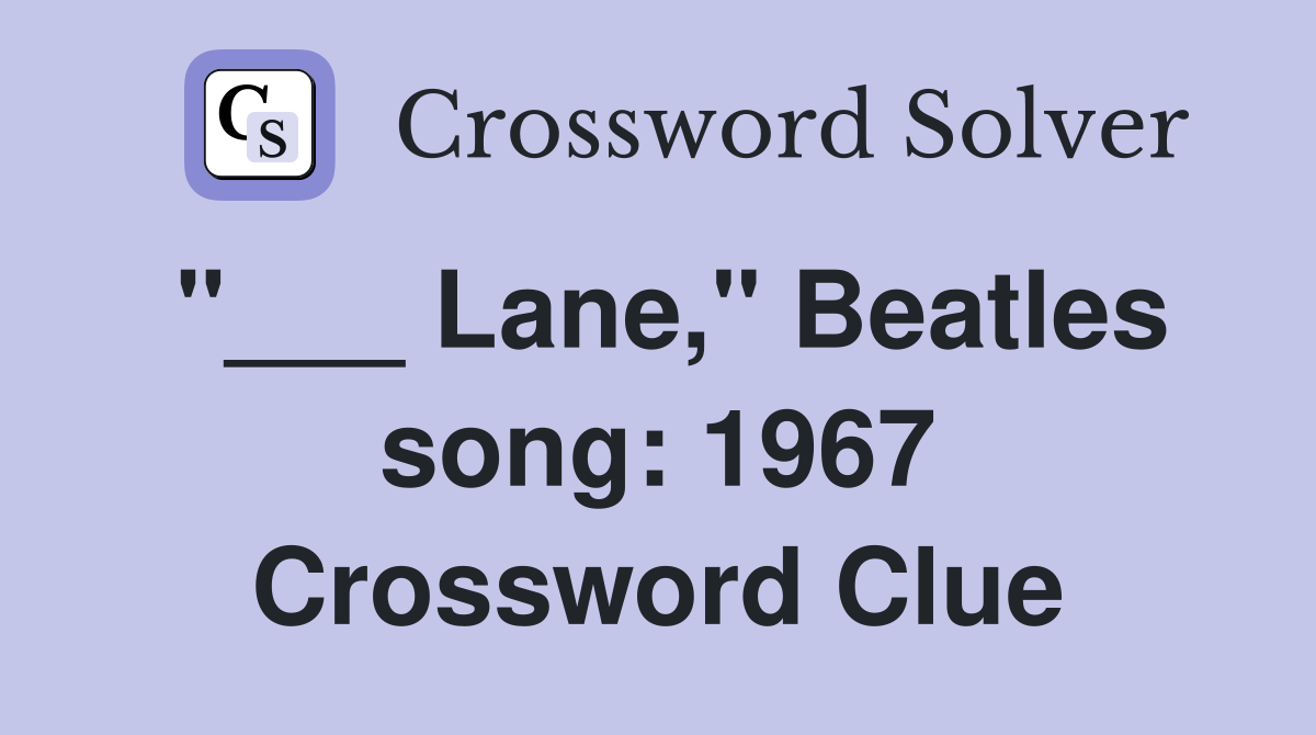 "___ Lane," Beatles song: 1967 Crossword Clue