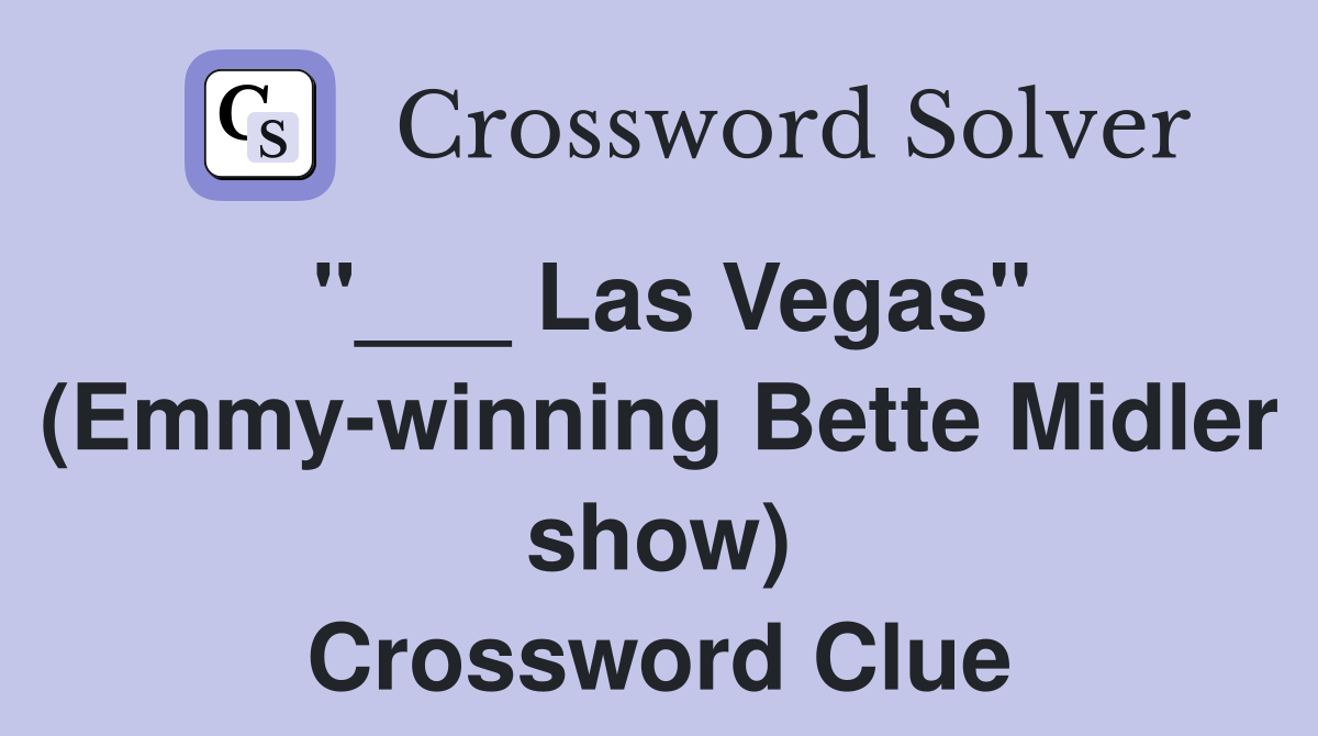 "___ Las Vegas" (Emmy-winning Bette Midler show) Crossword Clue
