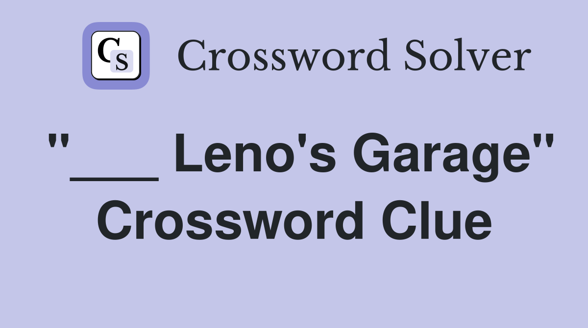 "___ Leno's Garage" Crossword Clue