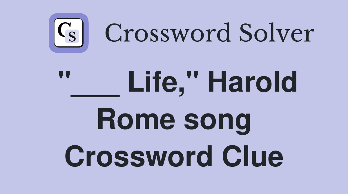 "___ Life," Harold Rome song Crossword Clue