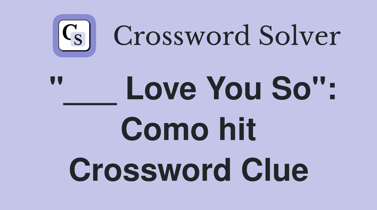 "___ Love You So": Como hit Crossword Clue