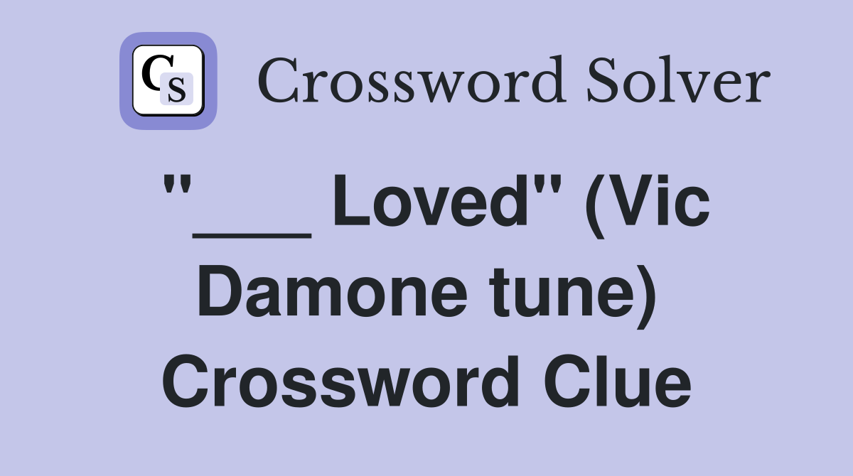 "___ Loved" (Vic Damone tune) Crossword Clue