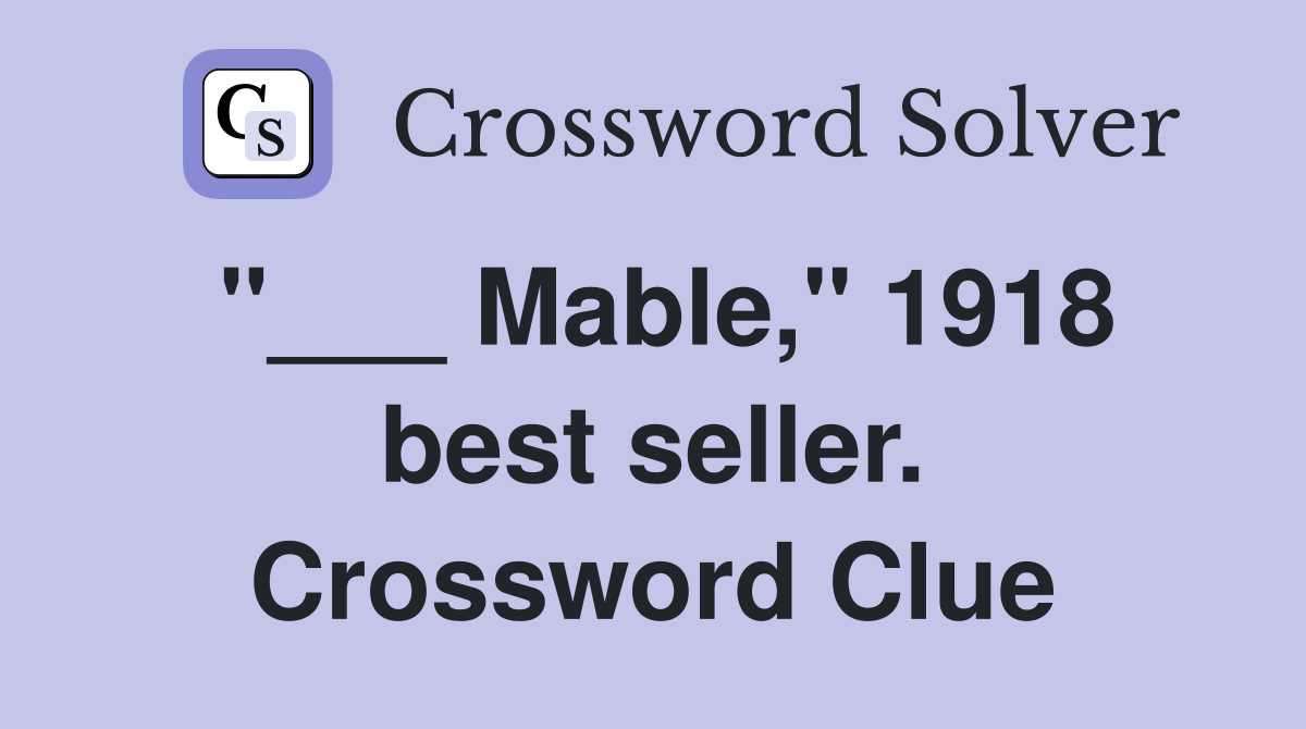 "___ Mable," 1918 best seller. Crossword Clue