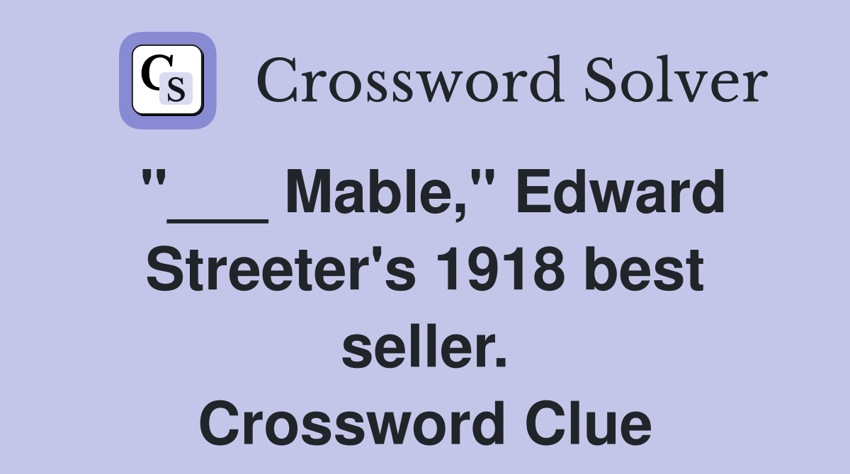 "___ Mable," Edward Streeter's 1918 best seller. Crossword Clue