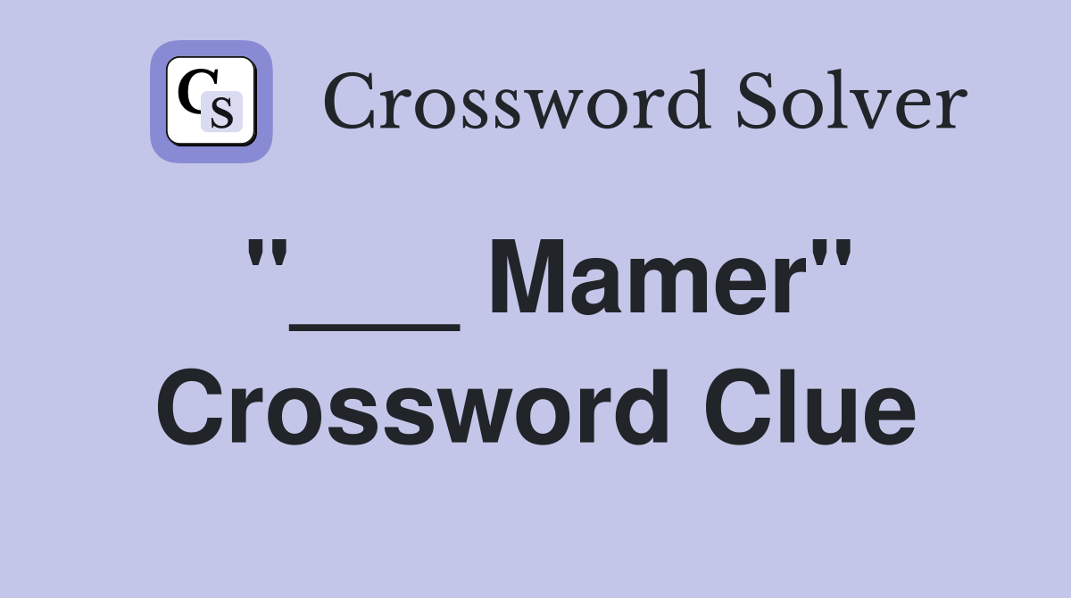 "___ Mamer" Crossword Clue