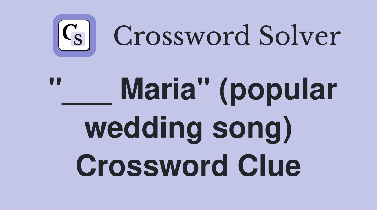 "___ Maria" (popular wedding song) Crossword Clue