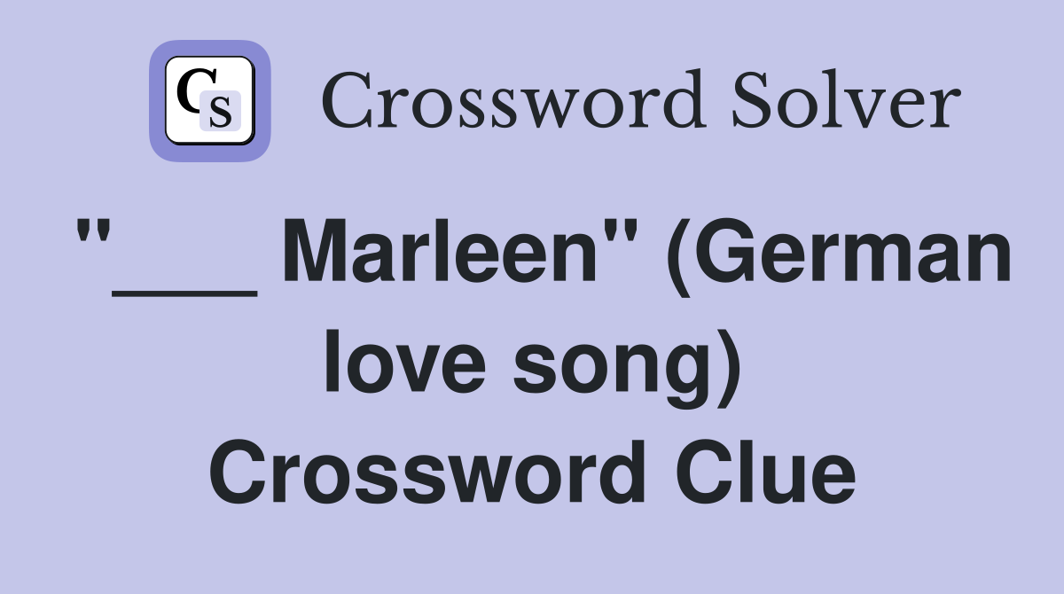 "___ Marleen" (German love song) Crossword Clue