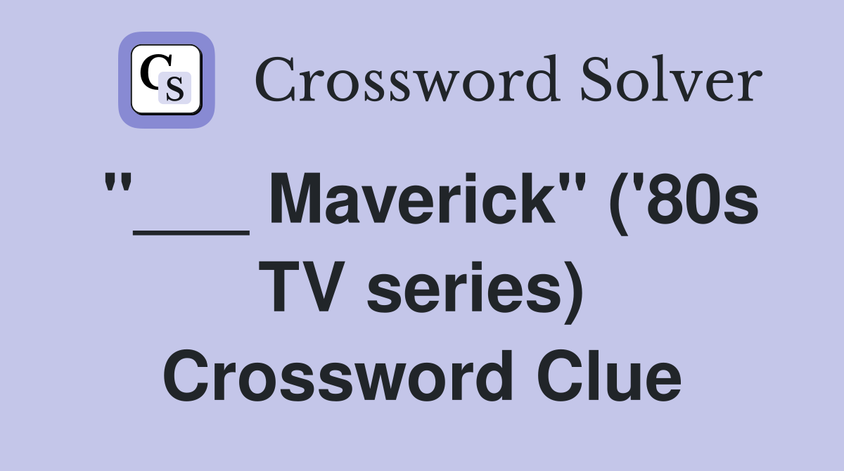 "___ Maverick" ('80s TV series) Crossword Clue