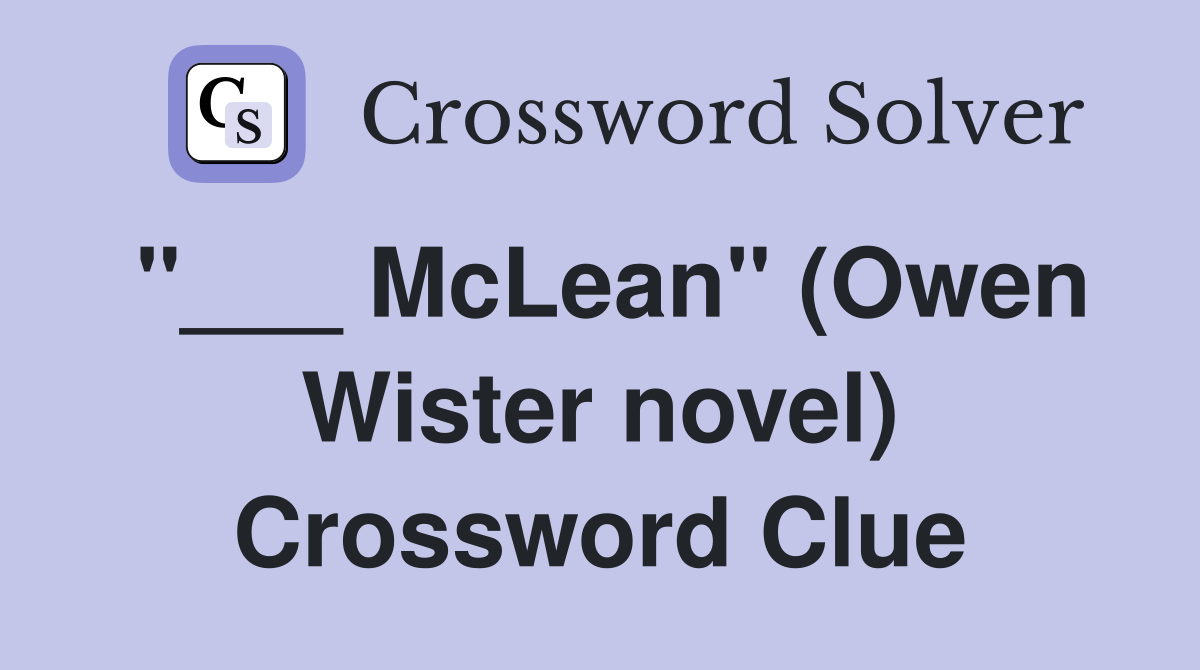 "___ McLean" (Owen Wister novel) Crossword Clue