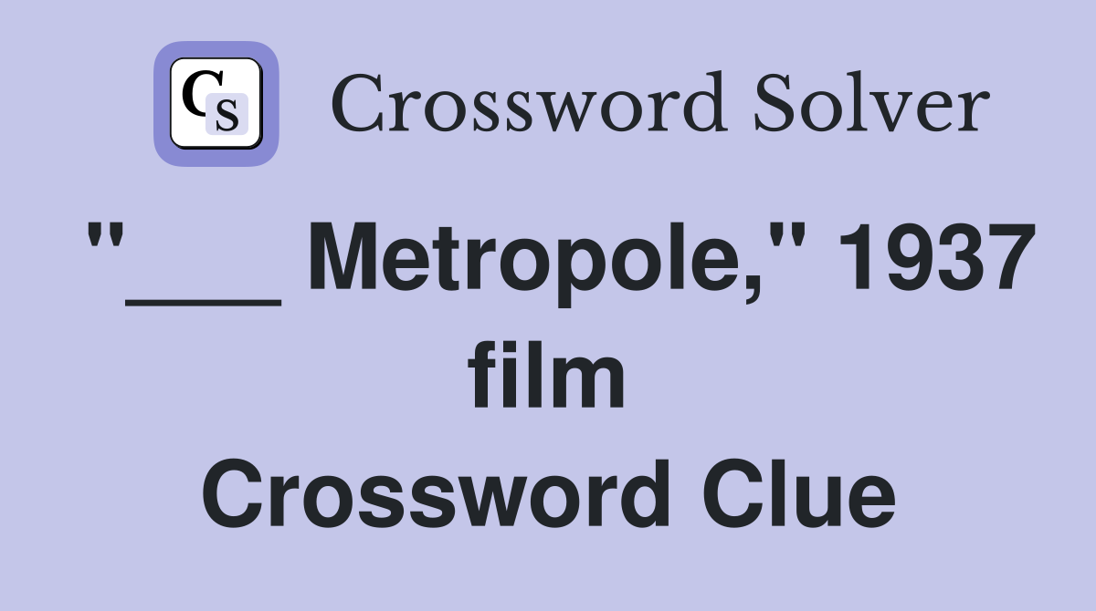 "___ Metropole," 1937 film Crossword Clue
